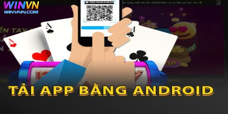 Thực hiện tải app WinVN cho Android